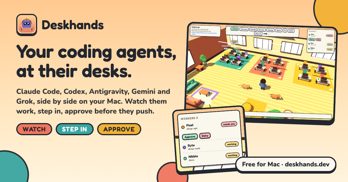 Deskhands — Run Claude Code, Codex, Antigravity, Gemini CLI and Grok side by side in one small…